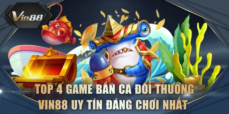 Bắn cá đổi thưởng
