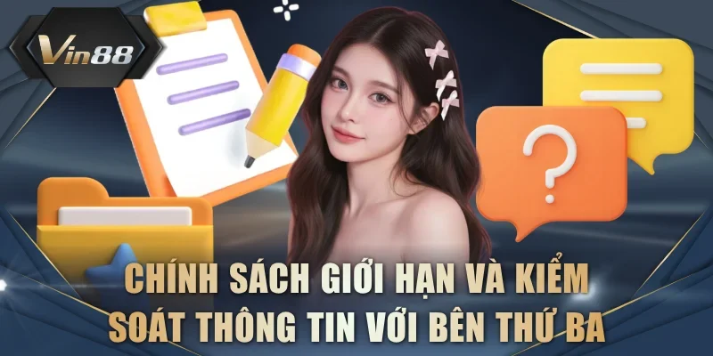 Chính sách giới hạn và kiểm soát thông tin trước bên thứ ba
