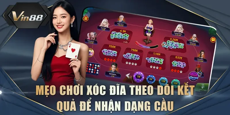 Mẹo chơi xóc đĩa theo dõi kết quả để nhận dạng cầu