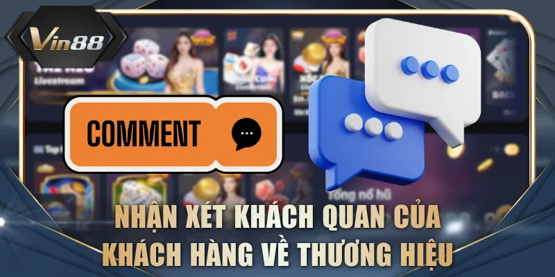 Nhận xét khách quan của khách hàng về thương hiệu