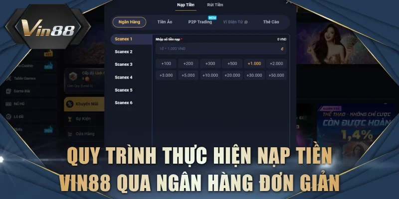 Quy trình thực hiện nạp tiền VIN88 qua ngân hàng đơn giản