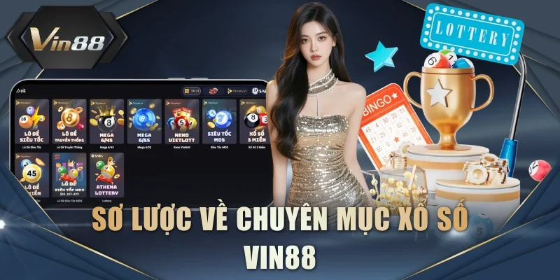 Sơ lược về chuyên mục xổ số VIN88