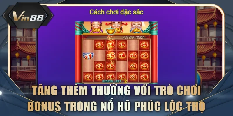 Tăng thêm tiền thưởng với trò chơi Bonus trong nổ hũ Phúc Lộc Thọ