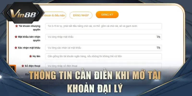 Thông tin cần điền khi mở tài khoản đại lý